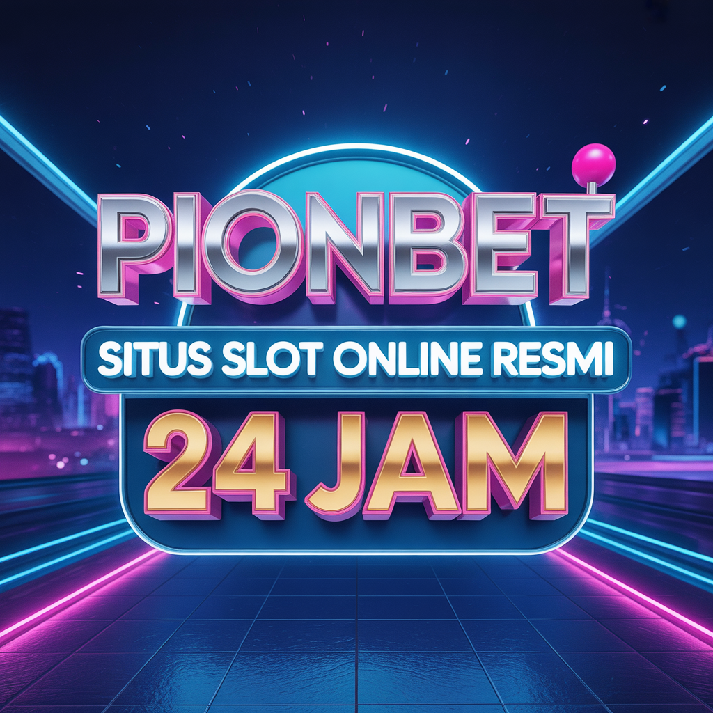 PIONBET Situs Slot Online Resmi